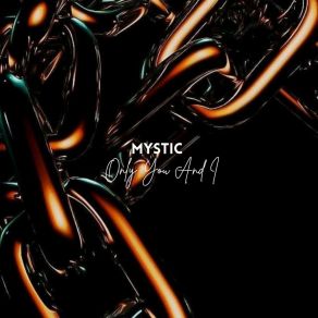 Download track Only You And I (Radio Edit) The Mystic