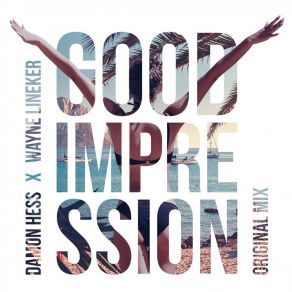 Download track Good Impression (Original Mix) Wayne Lineker