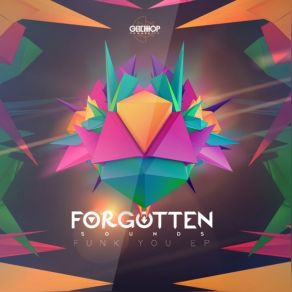 Download track Funked Up (Original Mix) Forgotten Sounds