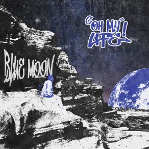 Download track Oh My Life! Blue Moon