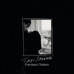 Download track The Third Bridge At Nakameguro Francesco Tristano