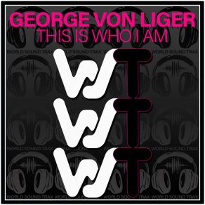 Download track This Is Who I Am (Radio Mix) George Von Liger