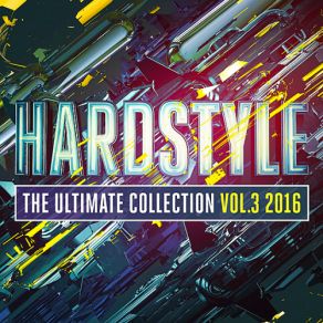 Download track Hardstyle The Ultimate Collection 2016 Vol. 3 (Continuous Mix 2) Degos & Re - Done, Jason Payne