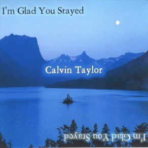 Download track Do You Really Want A Good Man Calvin Taylor