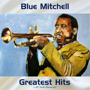 Download track West Coast Blues (Remastered) Blue MitchellBlue Mitchell Orchestra