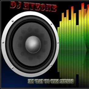 Download track Dj Hyzone - Come On And Dance Now Dj Hyzone