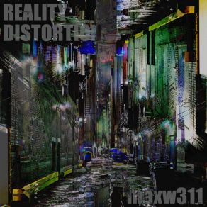 Download track Reality Distortion Maxw311