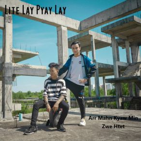 Download track Lite Lay Pyay Lay Zwe Htet