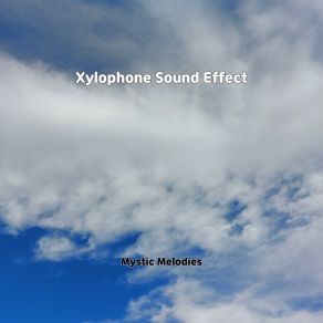 Download track Xylophone Sound Effect Mystic Melodies