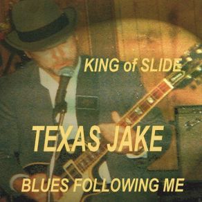 Download track If We All Sing The Blues Texas Jake