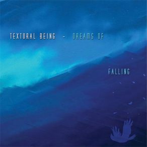 Download track Begin Freefall Textural Being