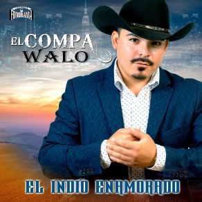 Download track El Indio Enamorado El Compa Walo