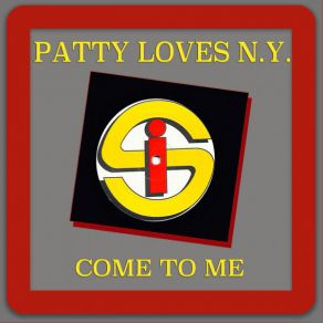 Download track Come To Me (Cisky Dub) Patty Loves N. Y