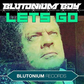 Download track Lets Go (Radio Hardstyle Edit) Blutonium Boy