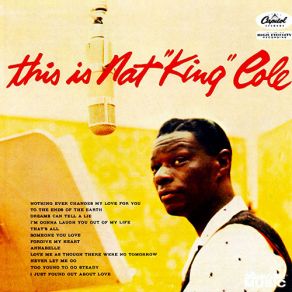 Download track I'M Gonna Laugh You Right Out Of My Life Nat King Cole