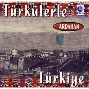 Download track Ardahan Yollarinda Türkülerle Türkiye