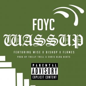 Download track Wassup FOYCFLAMES, Bishop, Wise