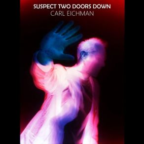 Download track Suspect Two Doors Down Carl Eichman