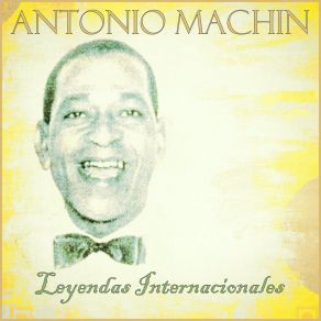 Download track Mas Daño Me Hizo Tu Amor (Bolero) Antonio MachínThe Bolero