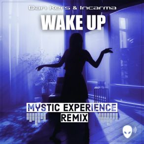 Download track Wake Up (Mystic Experience Extended Remix) Dan KersMystic Experience