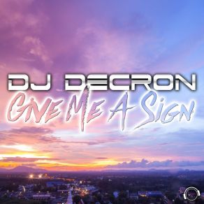 Download track Give Me A Sign (DrumMasterz Remix Edit) DJ DecronDrumMasterz