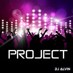 Download track Project Dj Alvin