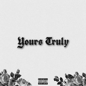 Download track Yours Truly Gh0$ T