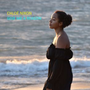 Download track Give Me A Reason Chloe Nixon