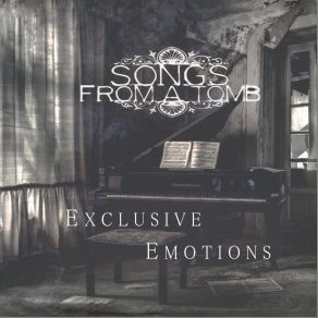 Download track Exclusive Emotions Songs From A Tomb