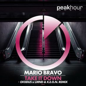 Download track Take It Down (Exodus X LMND & X. E. O. N. Remix) Mario BravoExodus, X. E. O. N, LMND