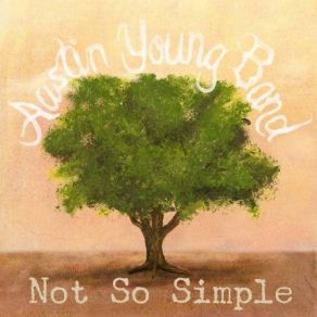 Download track Not So Simple Austin Young Band