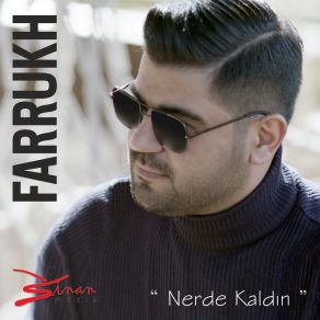 Download track Nerde Kaldın Farrukh Satımov