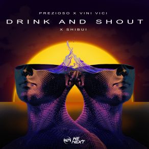 Download track Drink And Shout Vini ViciPrezioso, SHIBUI