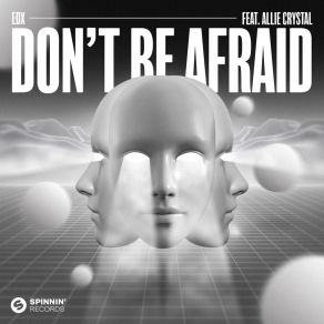 Download track Don't Be Afraid (Extended Mix) Allie Crystal