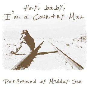 Download track Country Man Midday Sun