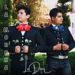 Download track La Llorona Los Divos De Texcoco