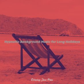 Download track Trio Jazz Soundtrack For Long Holidays Relaxing Jazz Prime