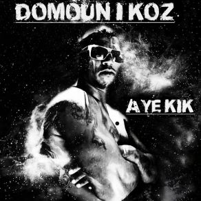 Download track Domoun I Koz Aye Kik