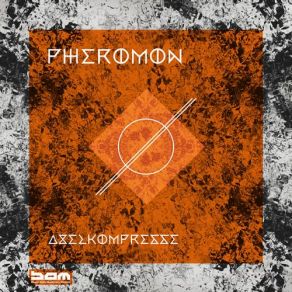 Download track Axelkompresse Pheromon