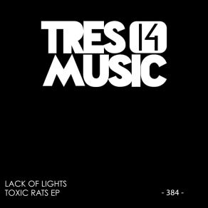 Download track Toxic Rats Lack Of Lights