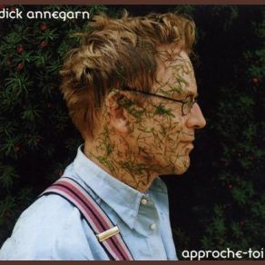 Download track Send My Body Home Dick Annegarn