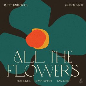 Download track All The Flowers James DanderferOliver Gannon, Karl Kohut, Brad Turner