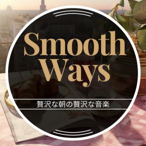 Download track Luxurious Feast Harmony Smooth Ways