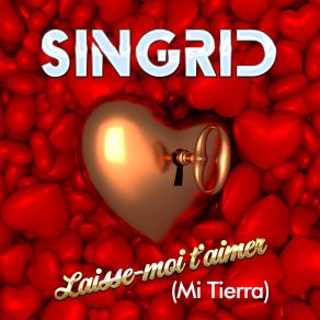 Download track Laisse-Moi T'aimer (Mi Tierra) (Studio Live Mix) Singrid