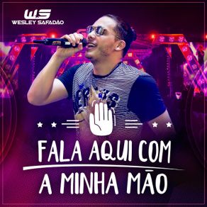 Download track Fala Aqui Com A Minha Mão Wesley Safadão