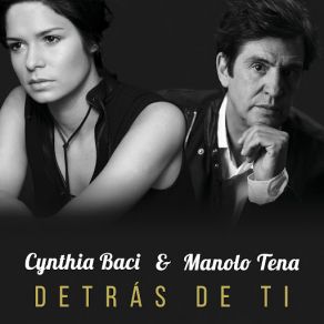 Download track Detrás De Ti (Manolo Tena) Cynthia BaciManolo Tena