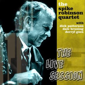 Download track Dancing In The Dark (Live) Spike Robinson, The Spike Robinson Quartet