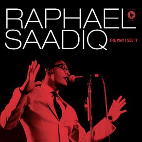 Download track Sure Hope You Mean It Raphael Saadiq