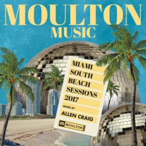 Download track Miami South Beach Sessions 2017 Mixed By Allen Craig (Continuous DJ Mix) Allen Craig