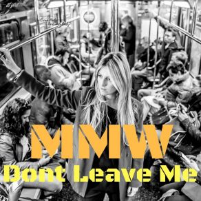 Download track Don´t Leave Me MMW